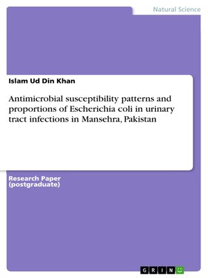 cover image of Antimicrobial susceptibility patterns and proportions of Escherichia coli in urinary tract infections in Mansehra, Pakistan